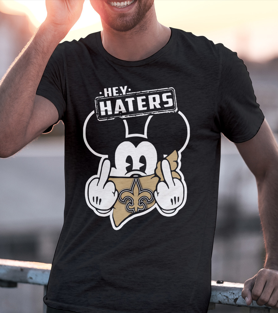 Hey Haters Mick V2 New Orleans Saints T-Shirt