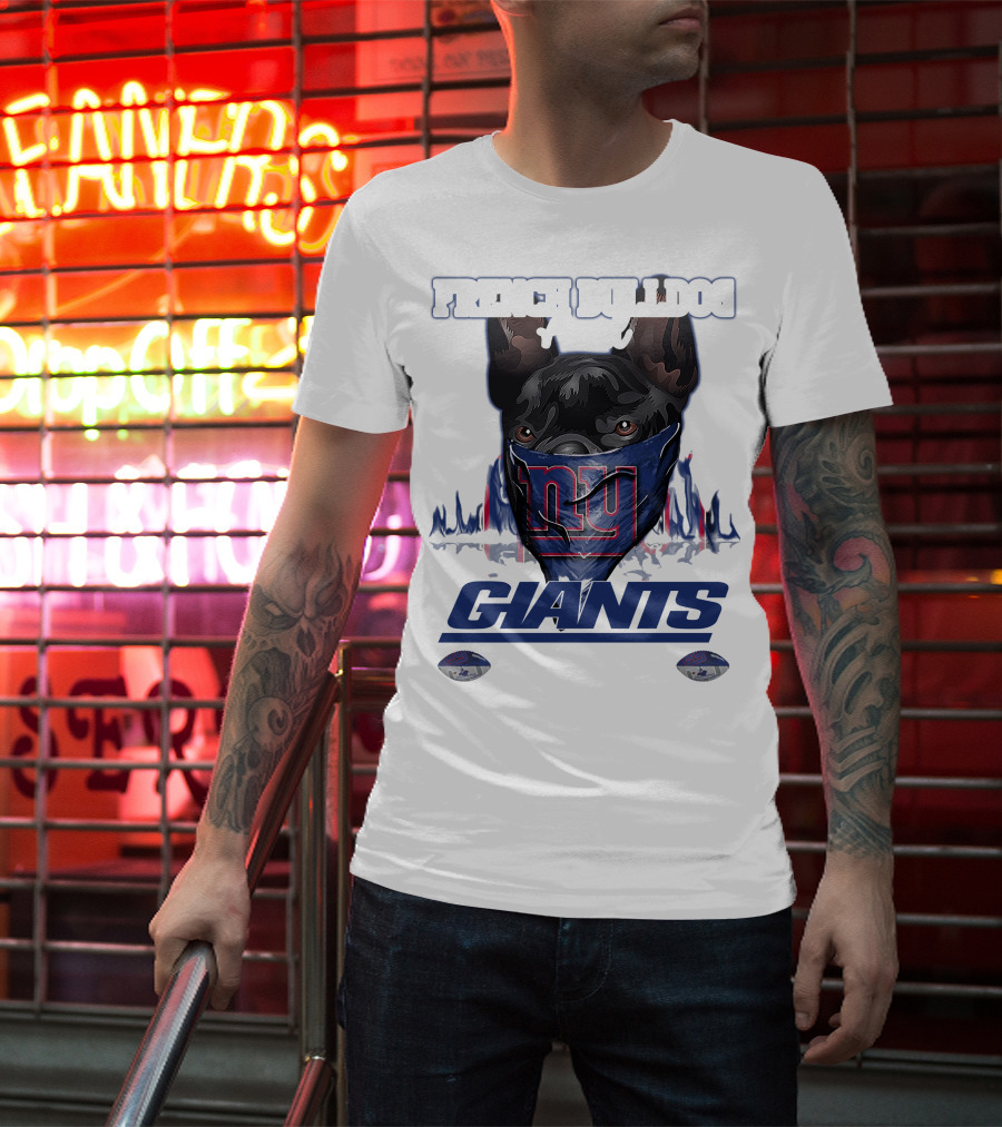 French Bulldog And Giants For Life T-Shirt