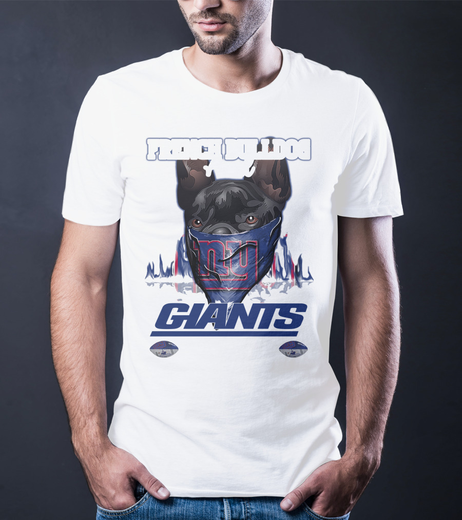 French Bulldog And Giants For Life T-Shirt