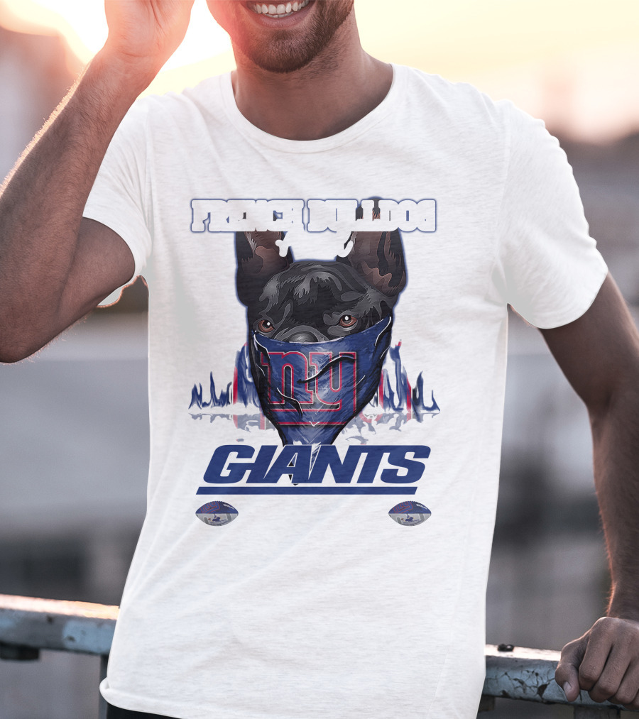 French Bulldog And Giants For Life T-Shirt
