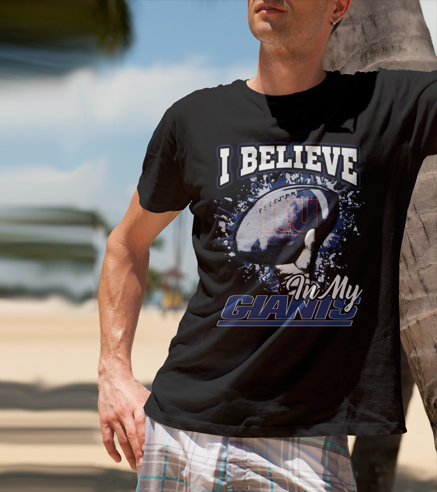 I Believe In My Giants New York Football NFL Team Spirit T-Shirt