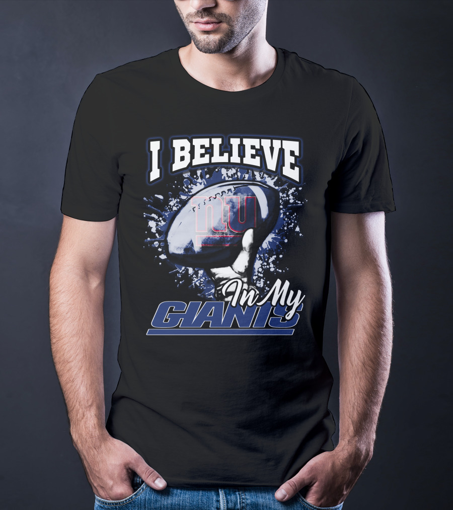 I Believe In My Giants New York Football NFL Team Spirit T-Shirt
