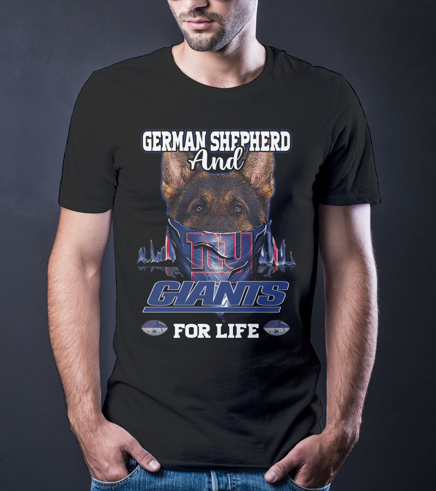German Shepherd And New York Giants For Life T-Shirt