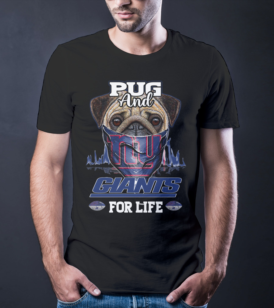 Pug And Giants For Life New York Giants T-Shirt