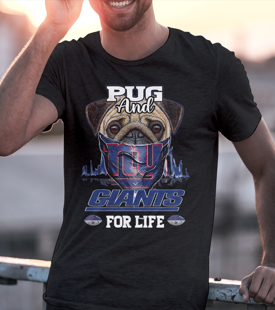 Pug And Giants For Life New York Giants T-Shirt