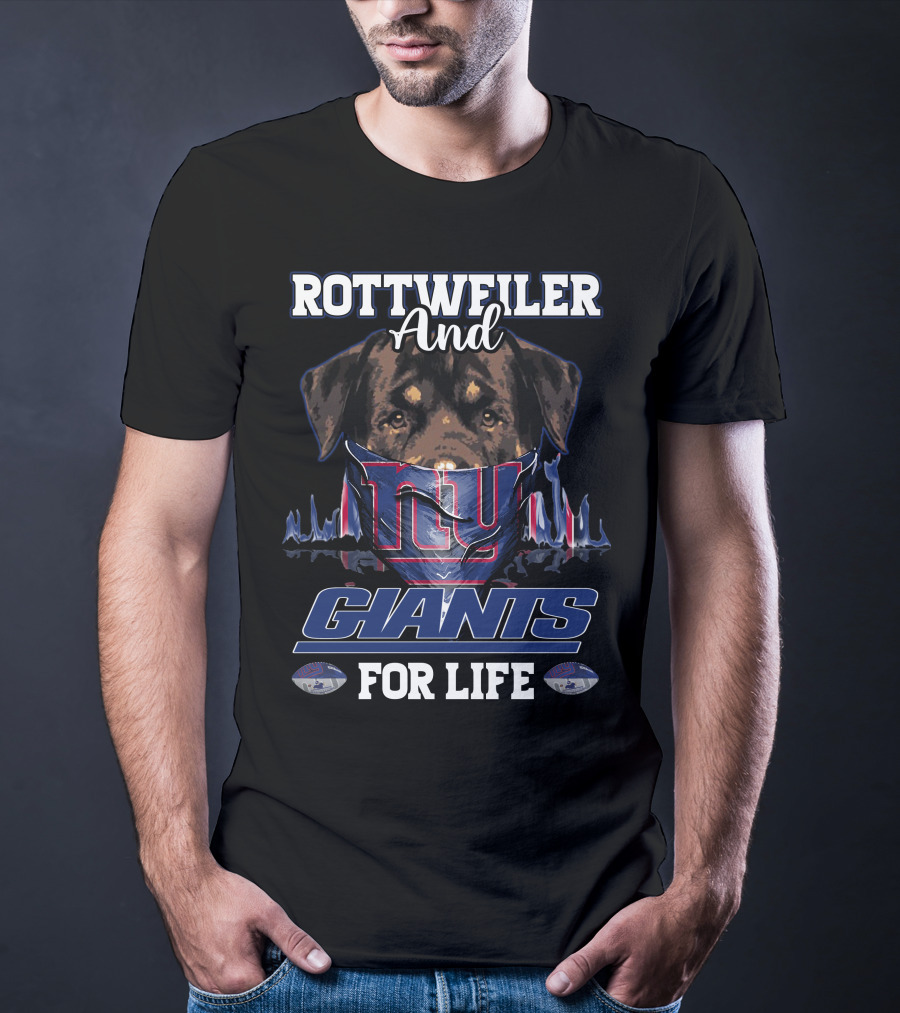 Rottweiler And New York Giants For Life T-Shirt