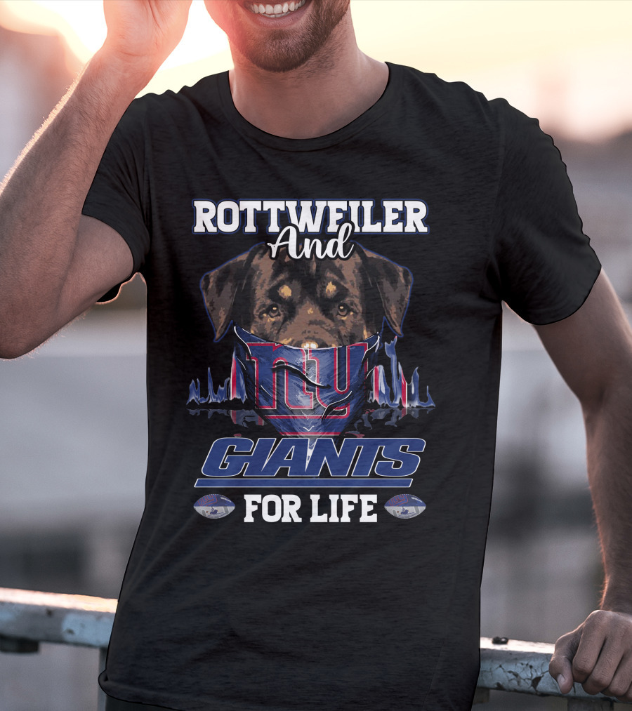 Rottweiler And New York Giants For Life T-Shirt