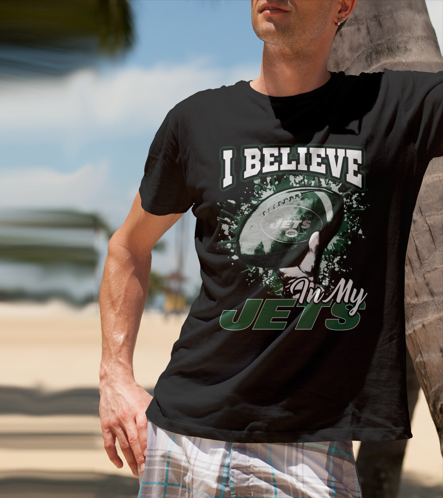 I Believe In My Jets New York Jets Football T-Shirt