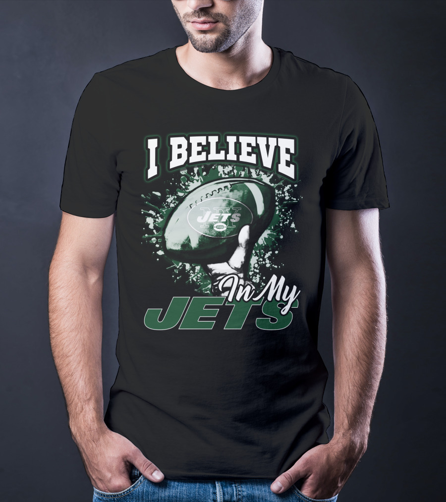 I Believe In My Jets New York Jets Football T-Shirt
