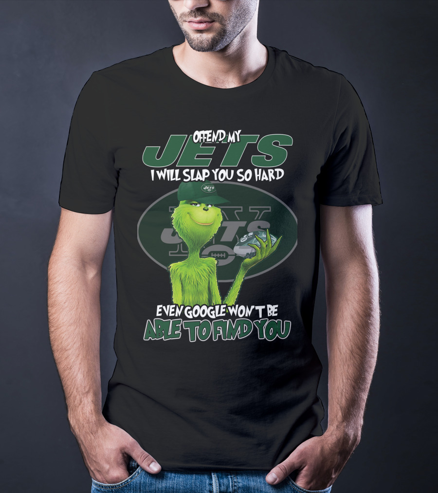 Offend My Jets I Will Slap You So Hard Even Google Won't Be Able To Find You T-Shirt