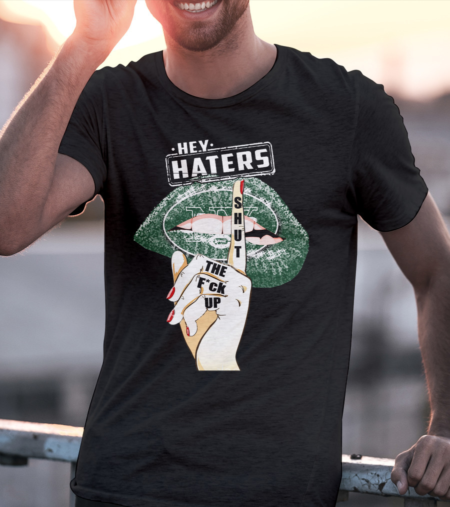 Hey Haters New York Jets Shut Up T-Shirt
