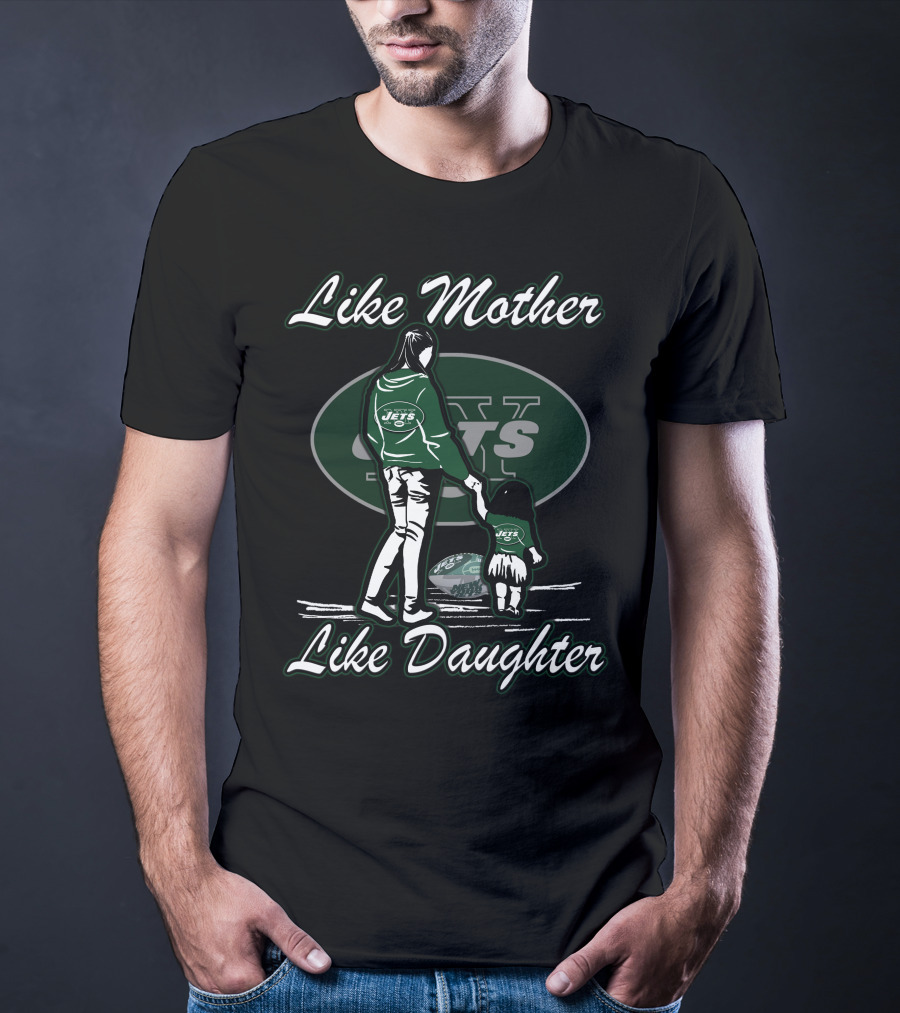 Like Mother Like Daughter New York Jets Jets T-Shirt