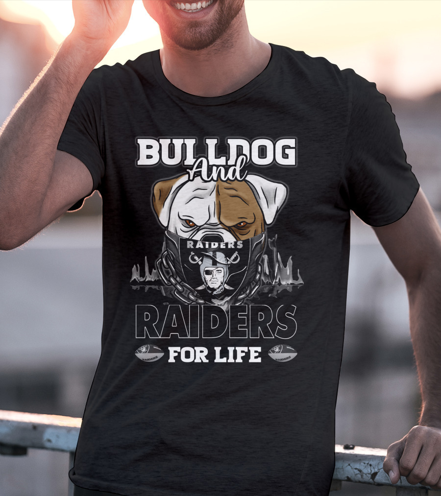 Bulldog And Raiders For Life T-Shirt