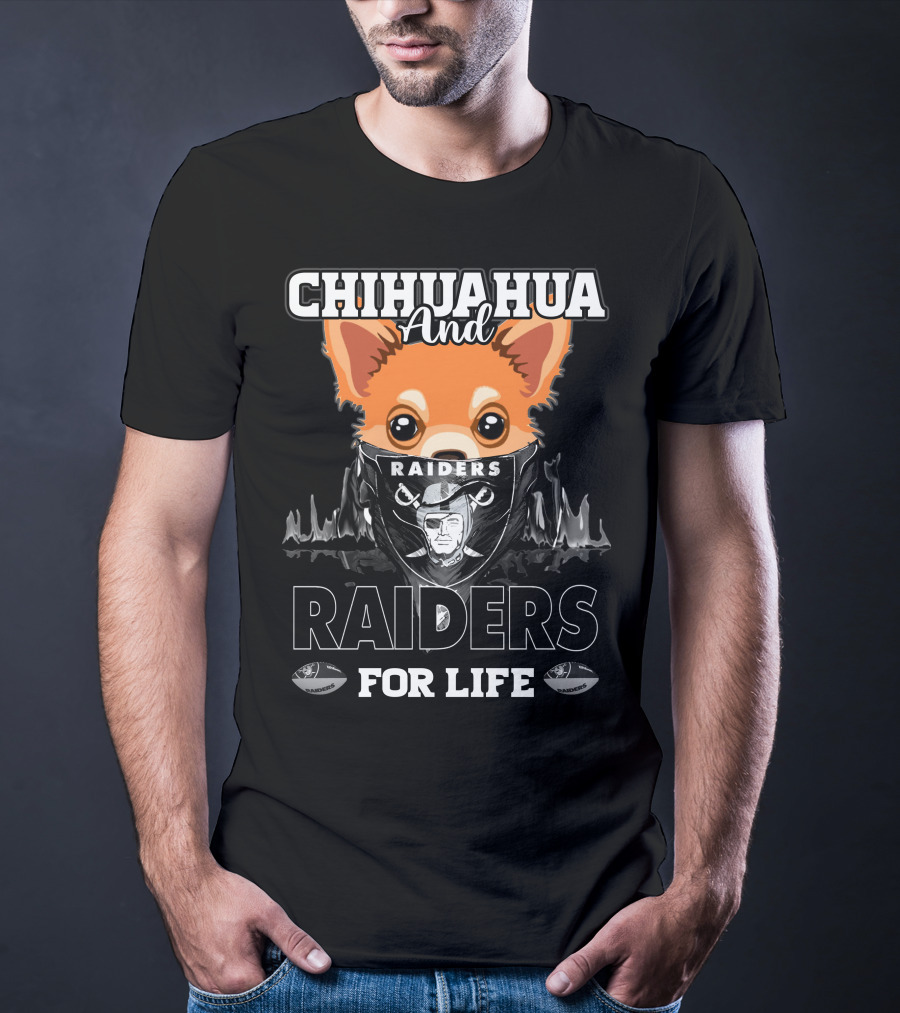 Chihuahua And Raiders For Life T-Shirt