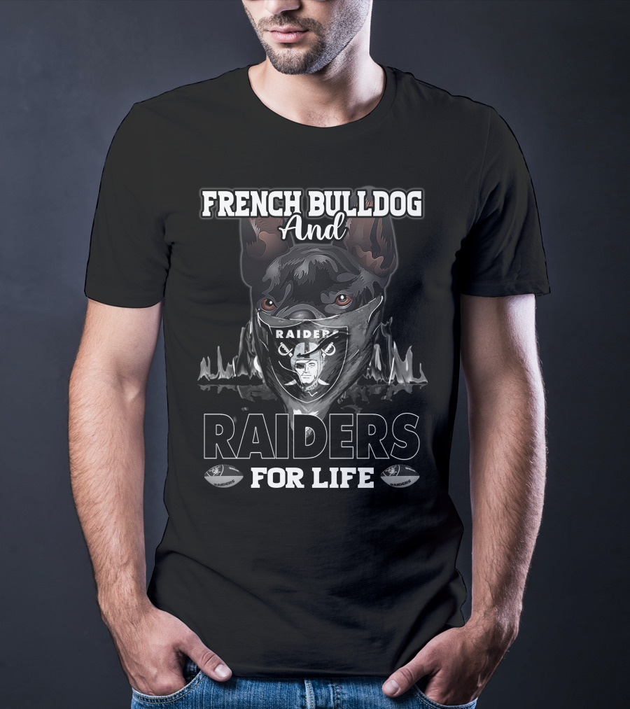 French Bulldog And Raiders For Life T-Shirt