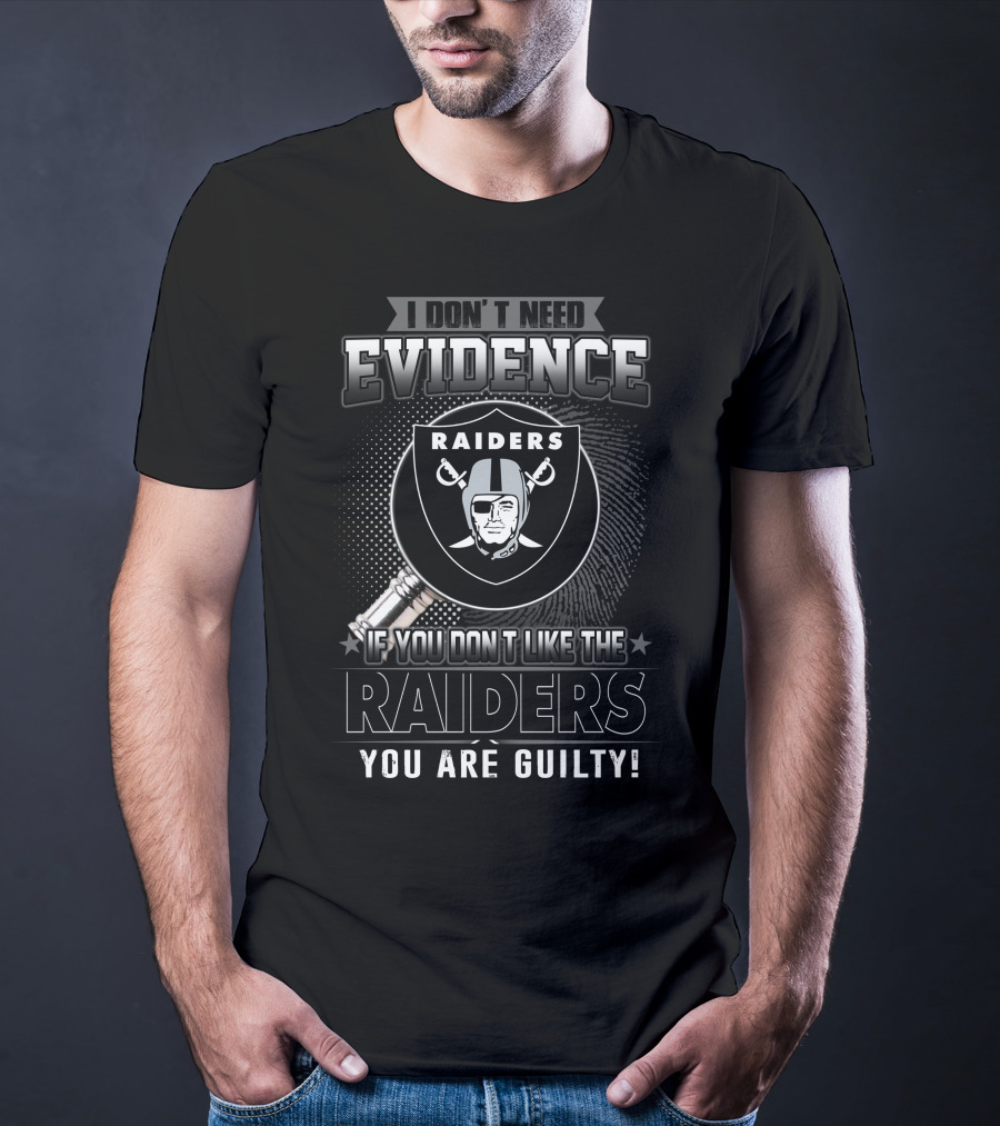 I Don't Need Evidence Raiders You Are Guilty T-Shirt