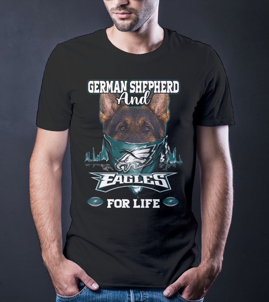 German Shepherd And Eagles For Life Philadelphia T-Shirt