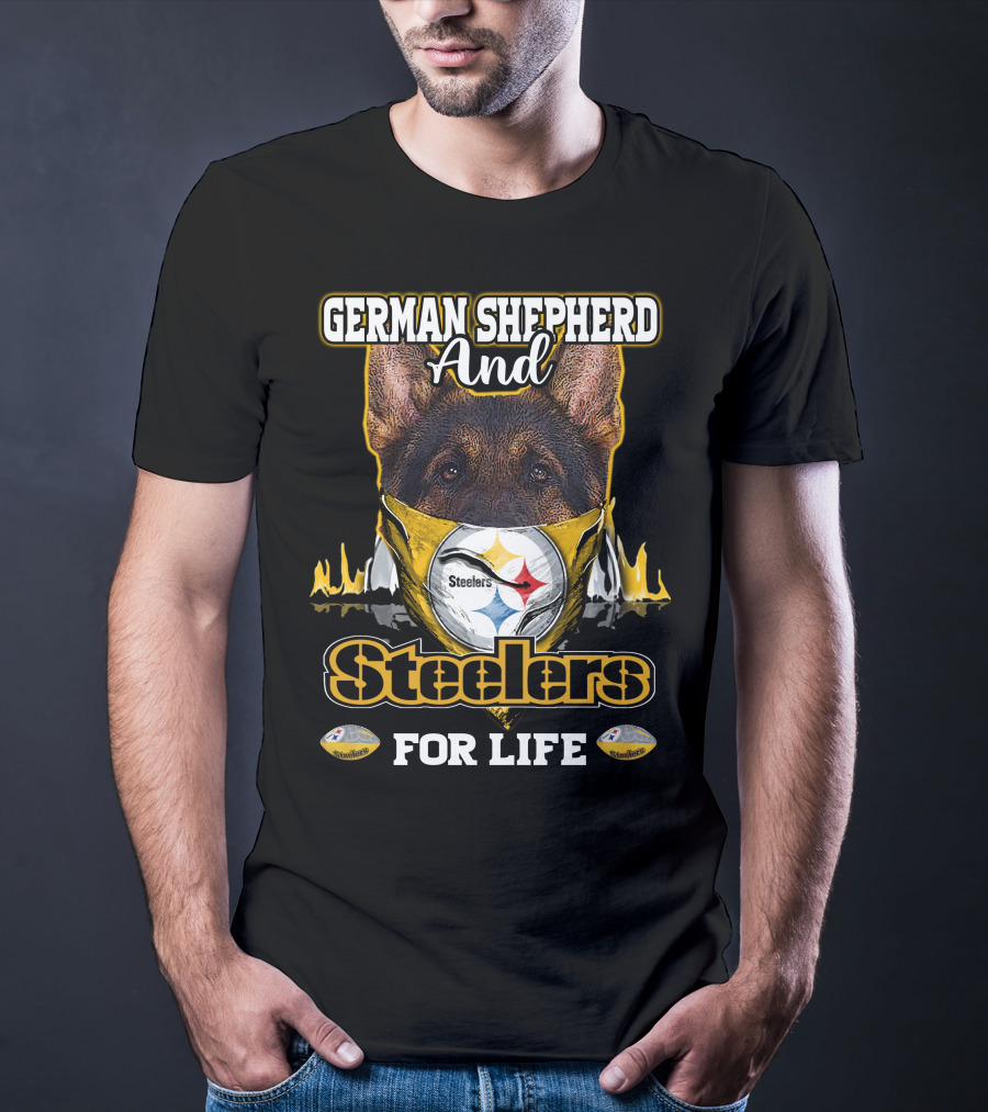 German Shepherd And Steelers For Life T-Shirt