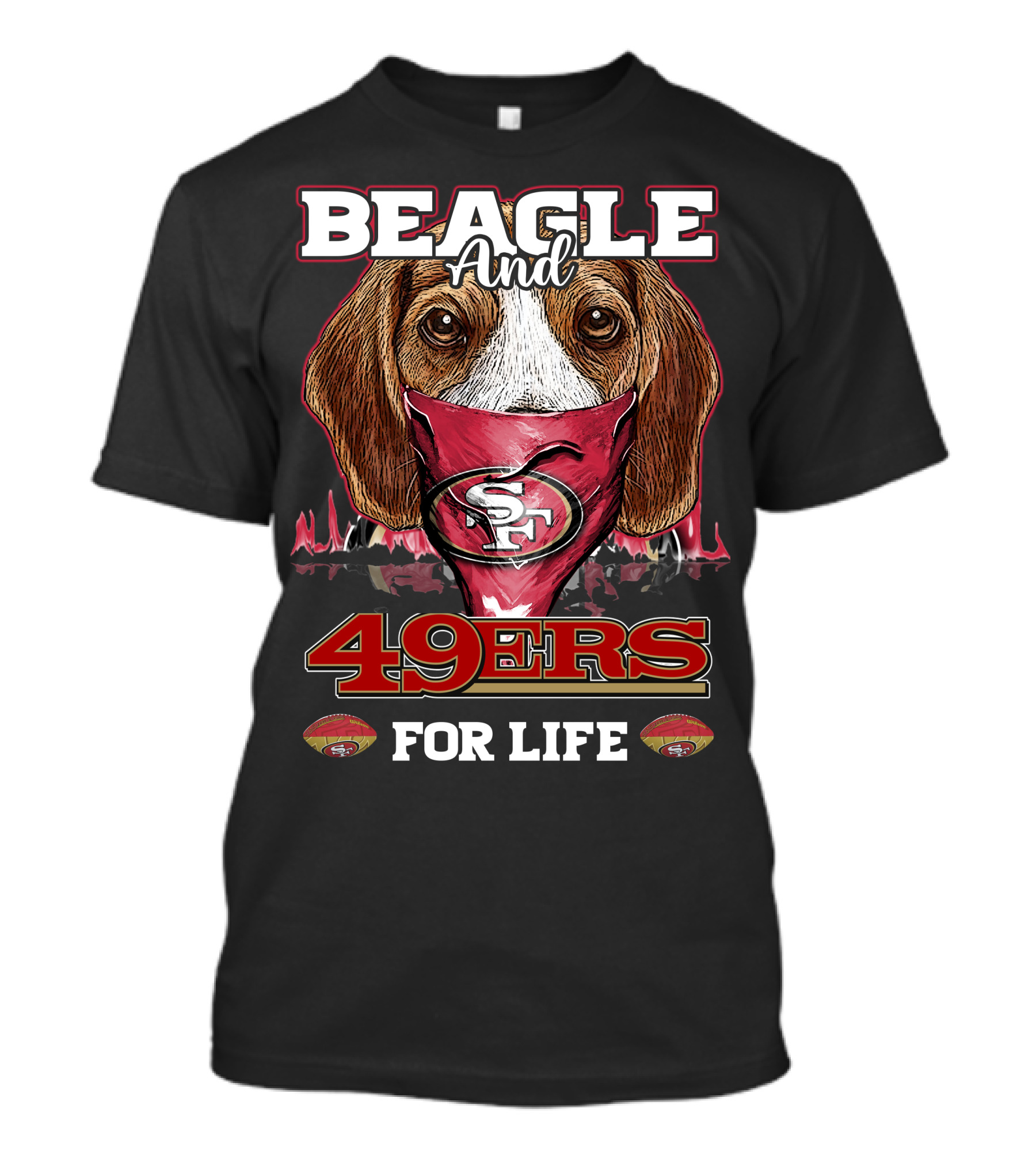 Beagle And 49ers For Life SF T-Shirt