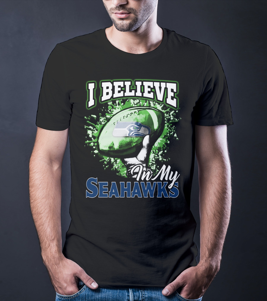 I Believe In My Seattle Seahawks T-Shirt