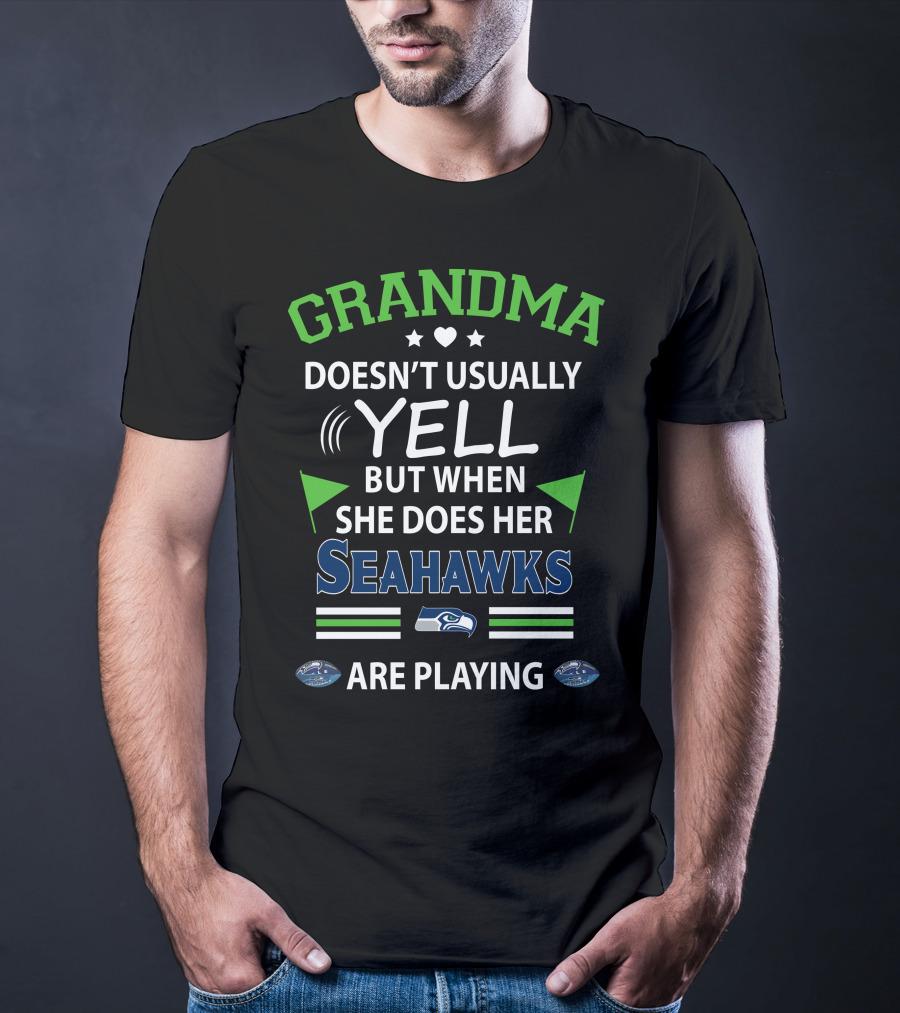 GRANDMA Doesn't Usually Yell But When She Does Her Seahawks Are Playing T-Shirt