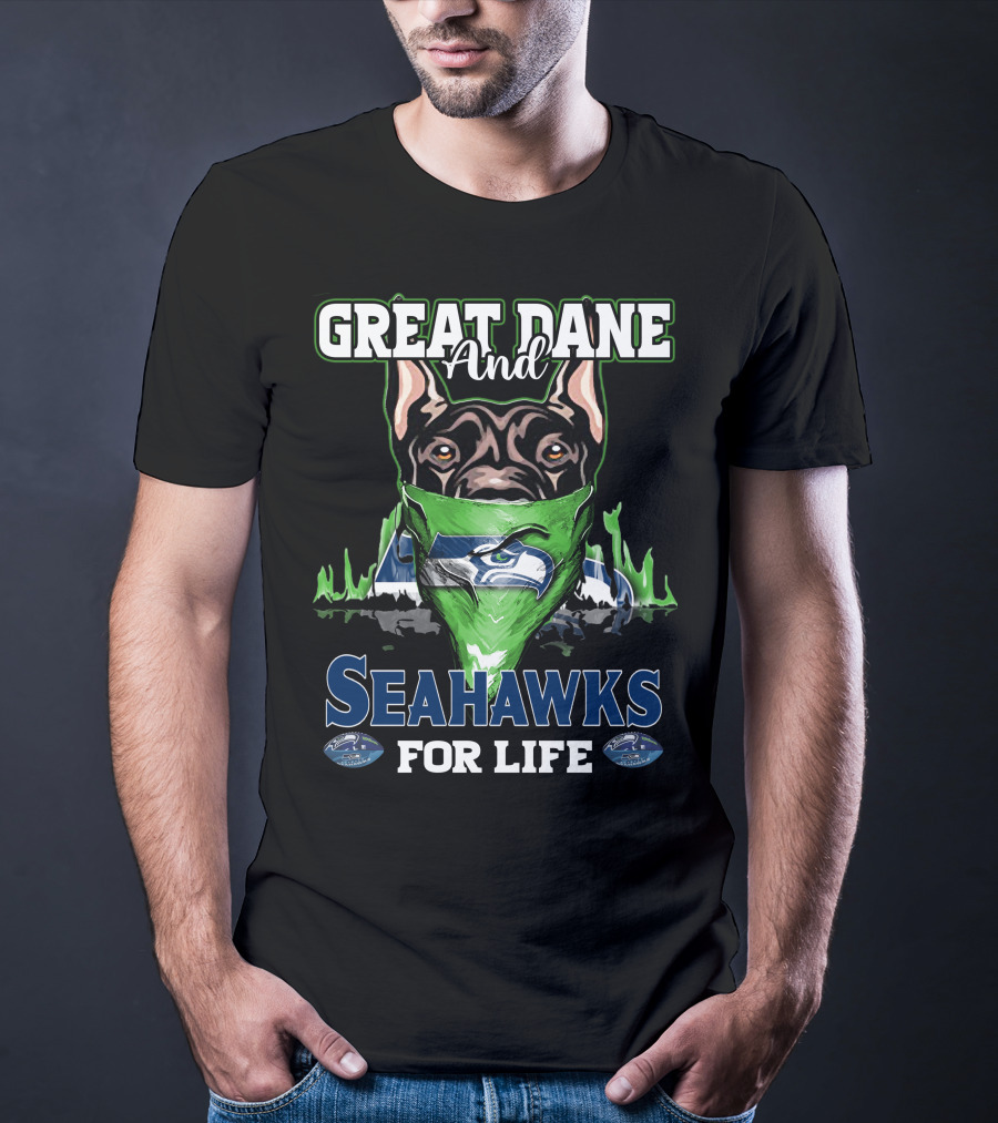 Great Dane And Seahawks For Life T-Shirt