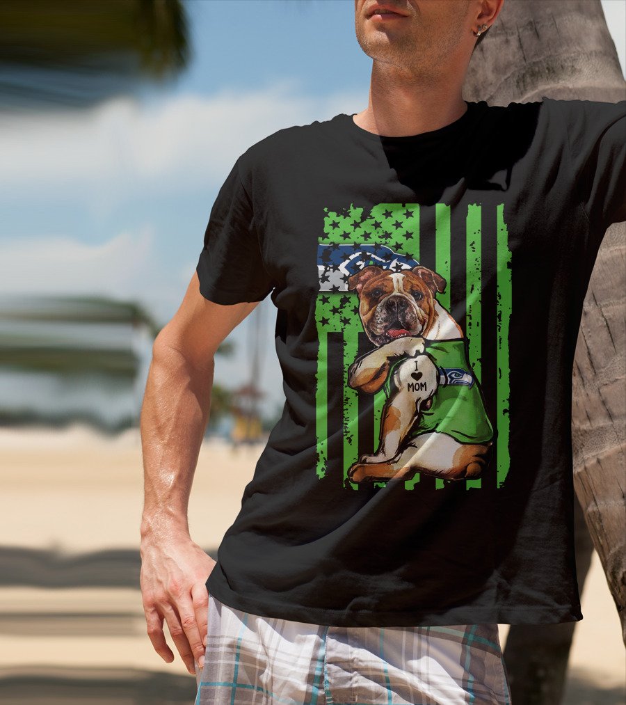 Bulldog I Love Mom Seattle Seahawks American Flag T-Shirt