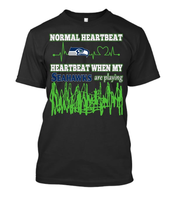 Normal Heartbeat Heartbeat When My Seahawks Are Playing T-Shirt