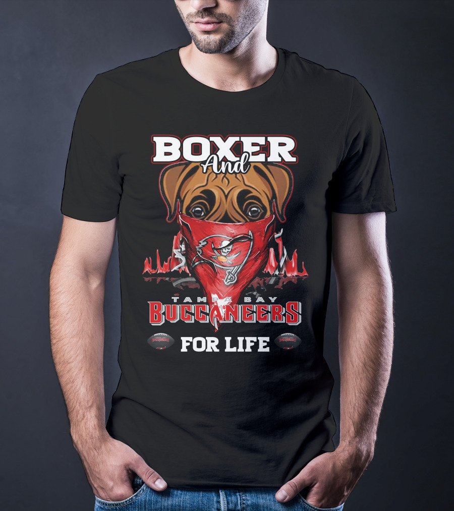 Boxer And Tampa Bay Buccaneers For Life T-Shirt