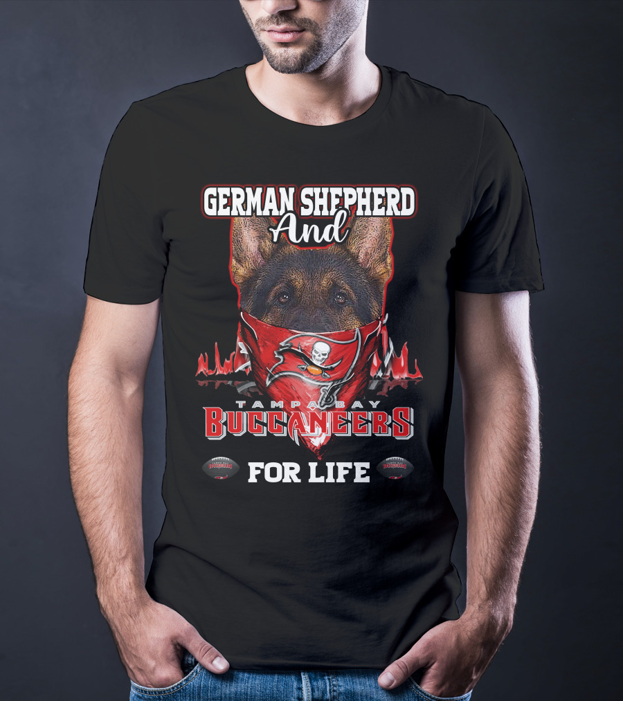 German Shepherd And Tampa Bay Buccaneers For Life T-Shirt