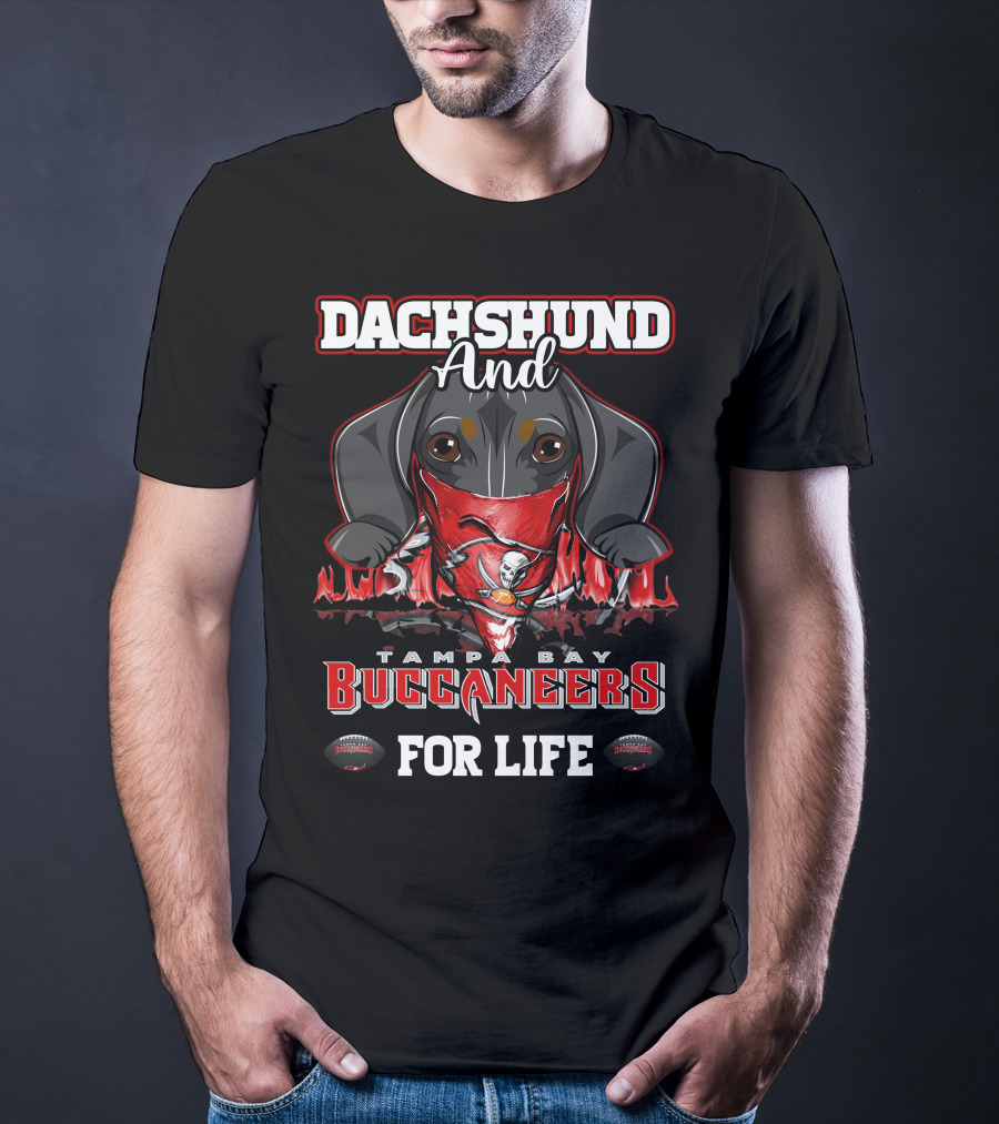 Dachshund And Tampa Bay Buccaneers For Life T-Shirt