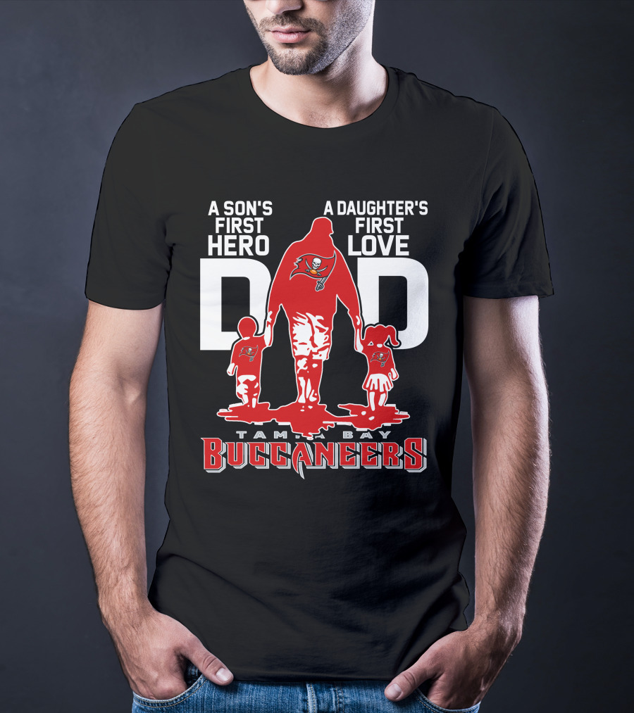 A Son's First Hero A Daughter's First Love Dad Tampa Bay Buccaneers T-Shirt