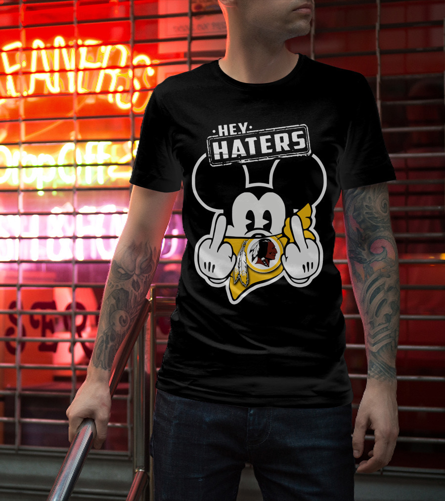 Hey Haters Mickey Mouse Washington Redskins T-Shirt