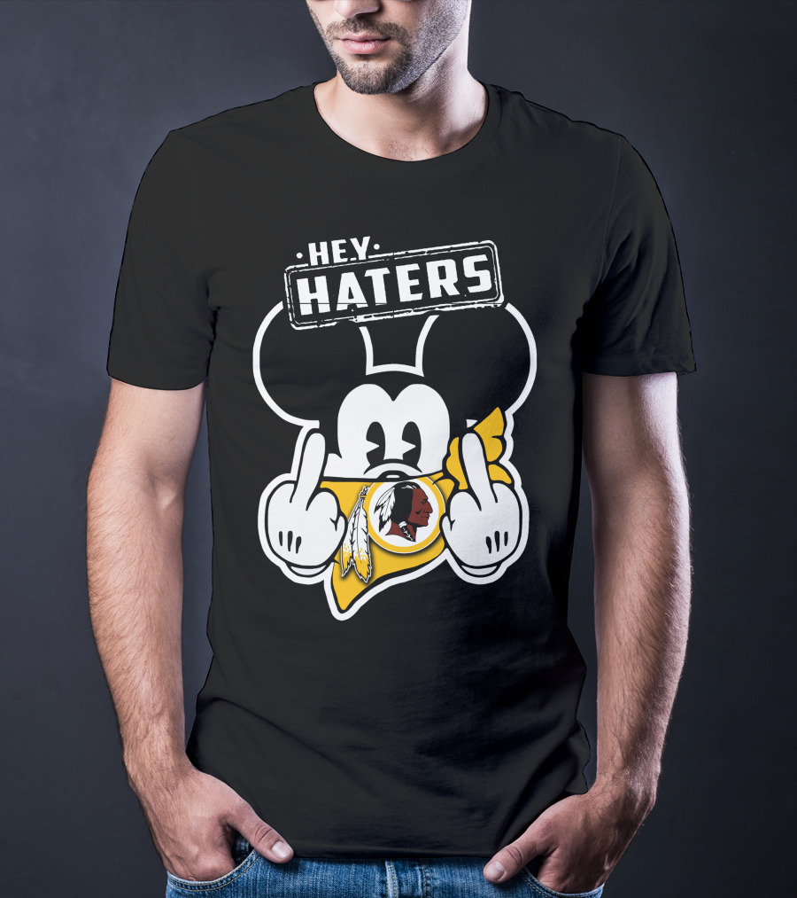Hey Haters Mickey Mouse Washington Redskins T-Shirt