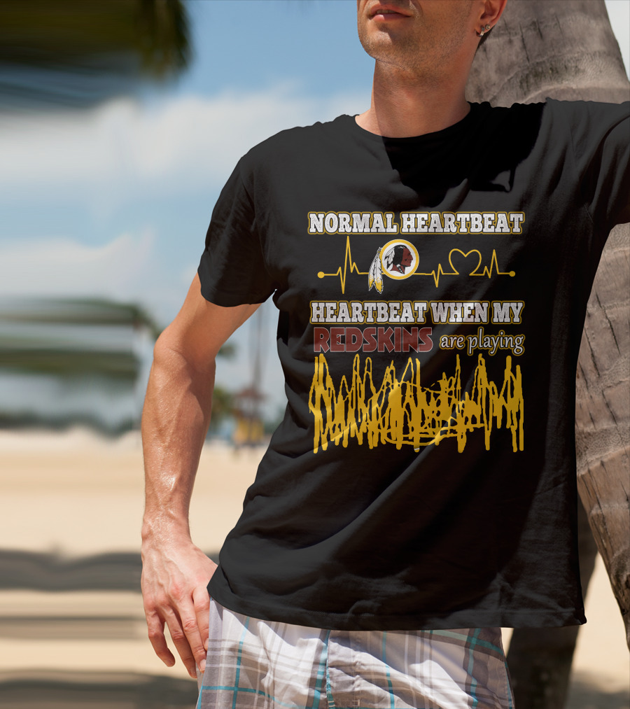 Normal Heartbeat Heartbeat When My Redskins Are Playing T-Shirt
