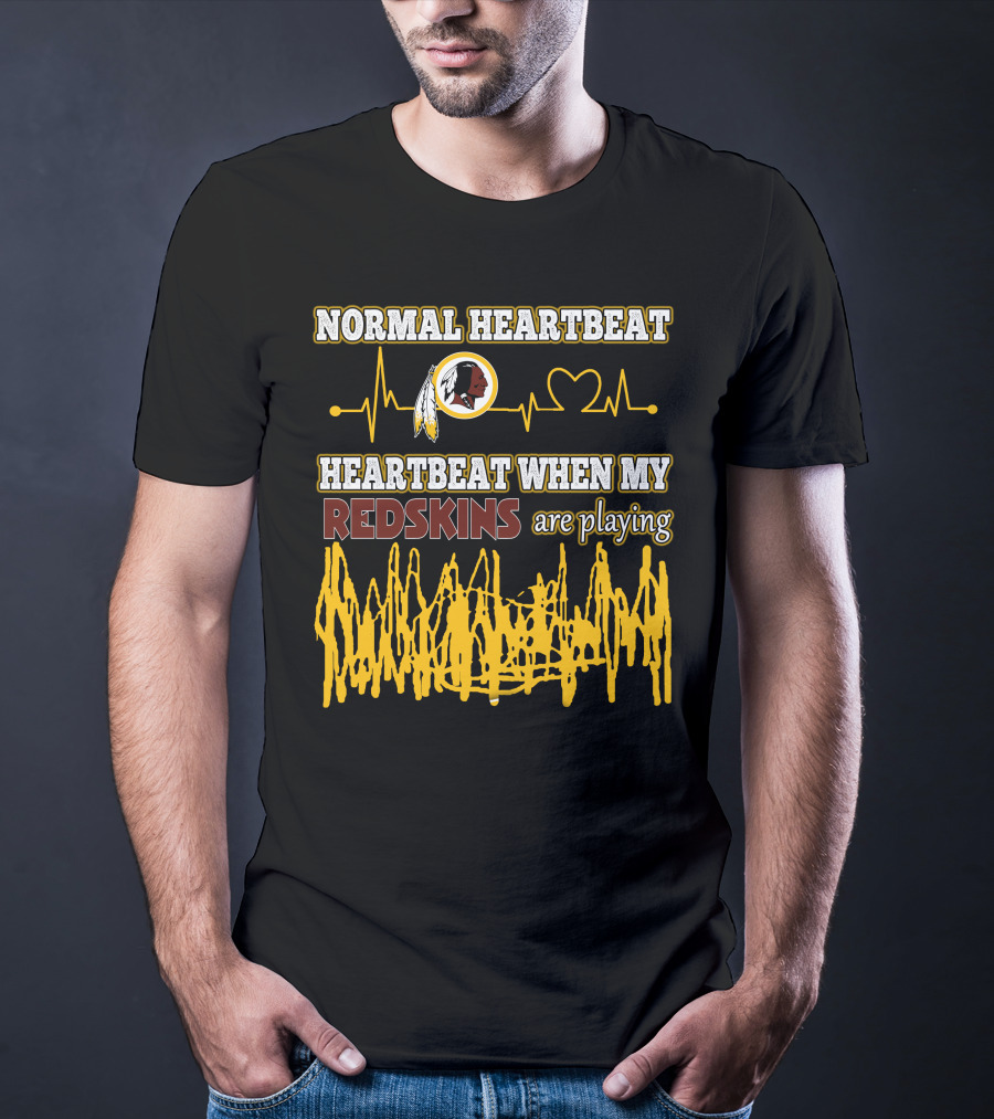 Normal Heartbeat Heartbeat When My Redskins Are Playing T-Shirt
