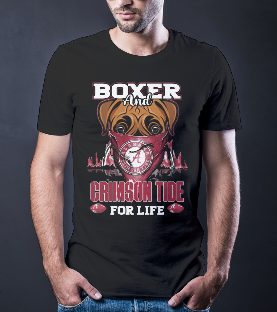 Boxer And Alabama Crimson Tide For Life T-Shirt