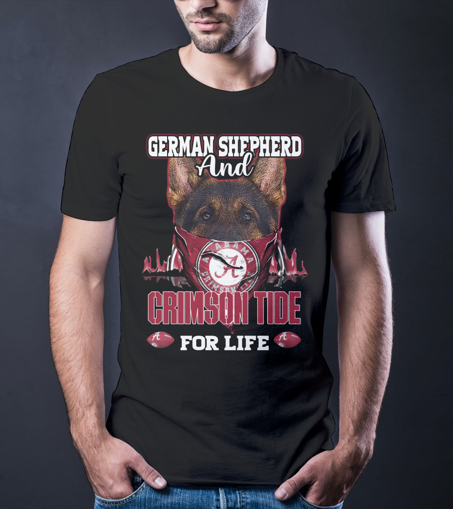 German Shepherd And Alabama Crimson Tide For Life T-Shirt