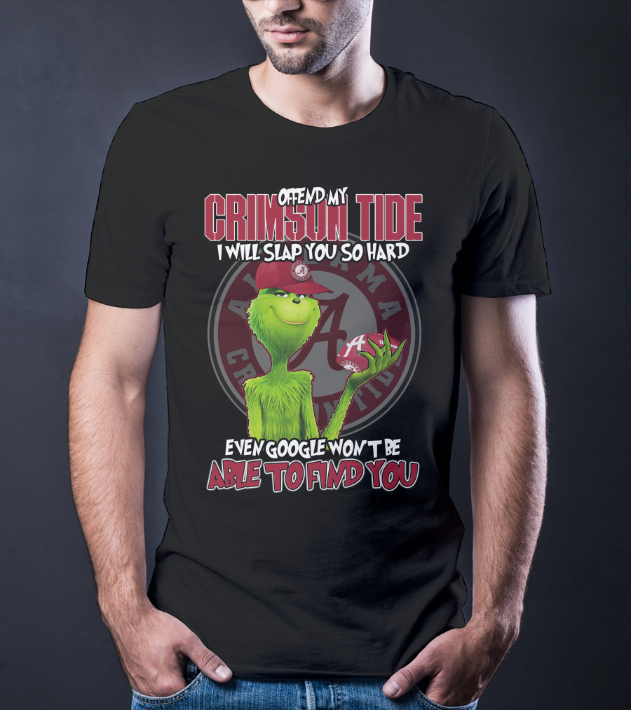 Offend My Crimson Tide Alabama Crimson Tide Grinch Baseball I Will Slap You So Hard Even Google Won’t Be Able To Find You T-Shirt