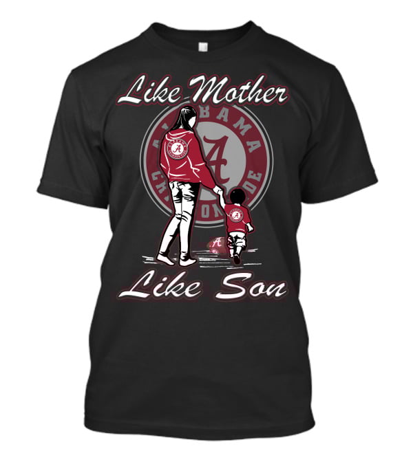 Like Mother Like Son Alabama Crimson Tide T-Shirt