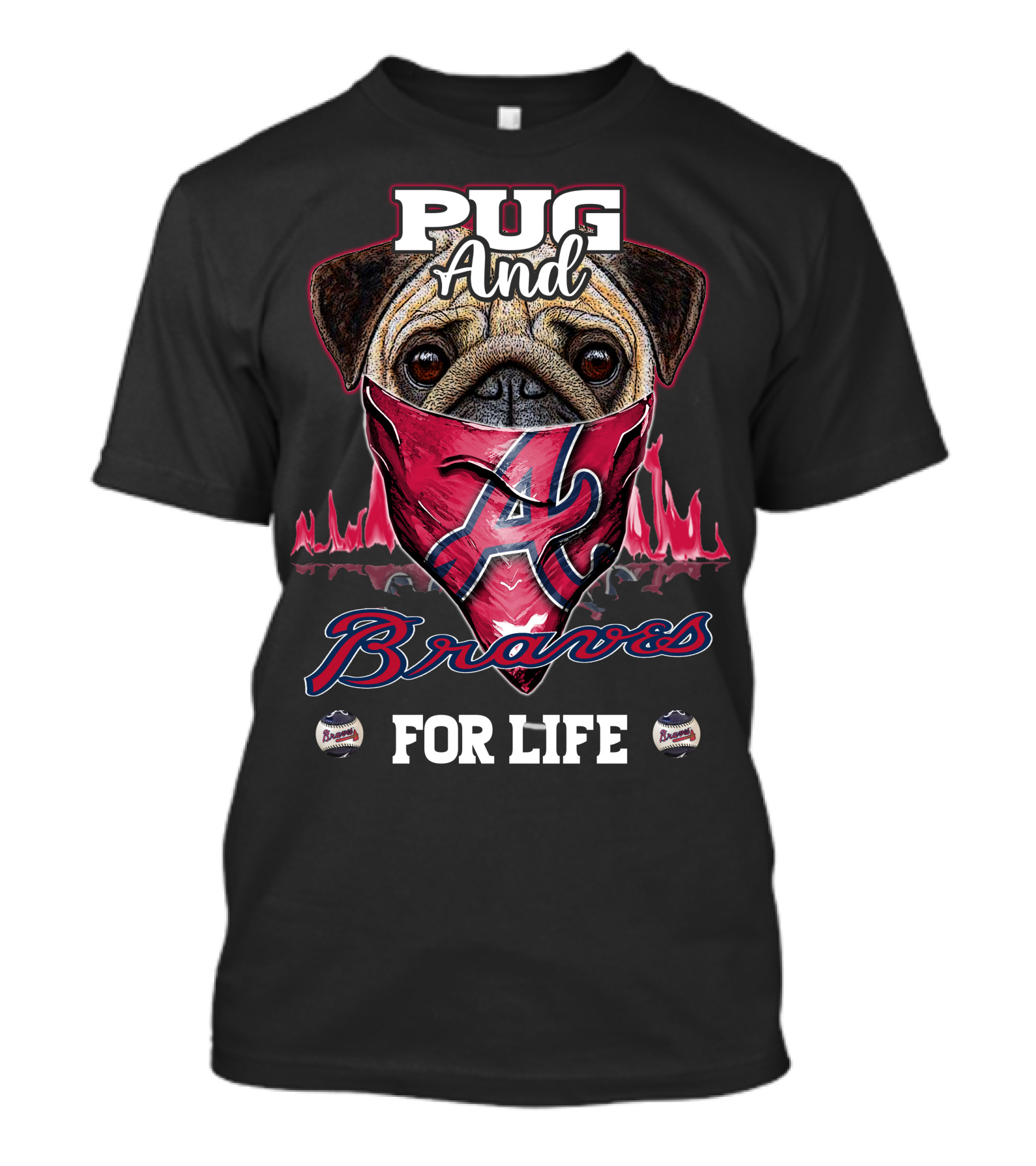 Pug And Braves For Life T-Shirt