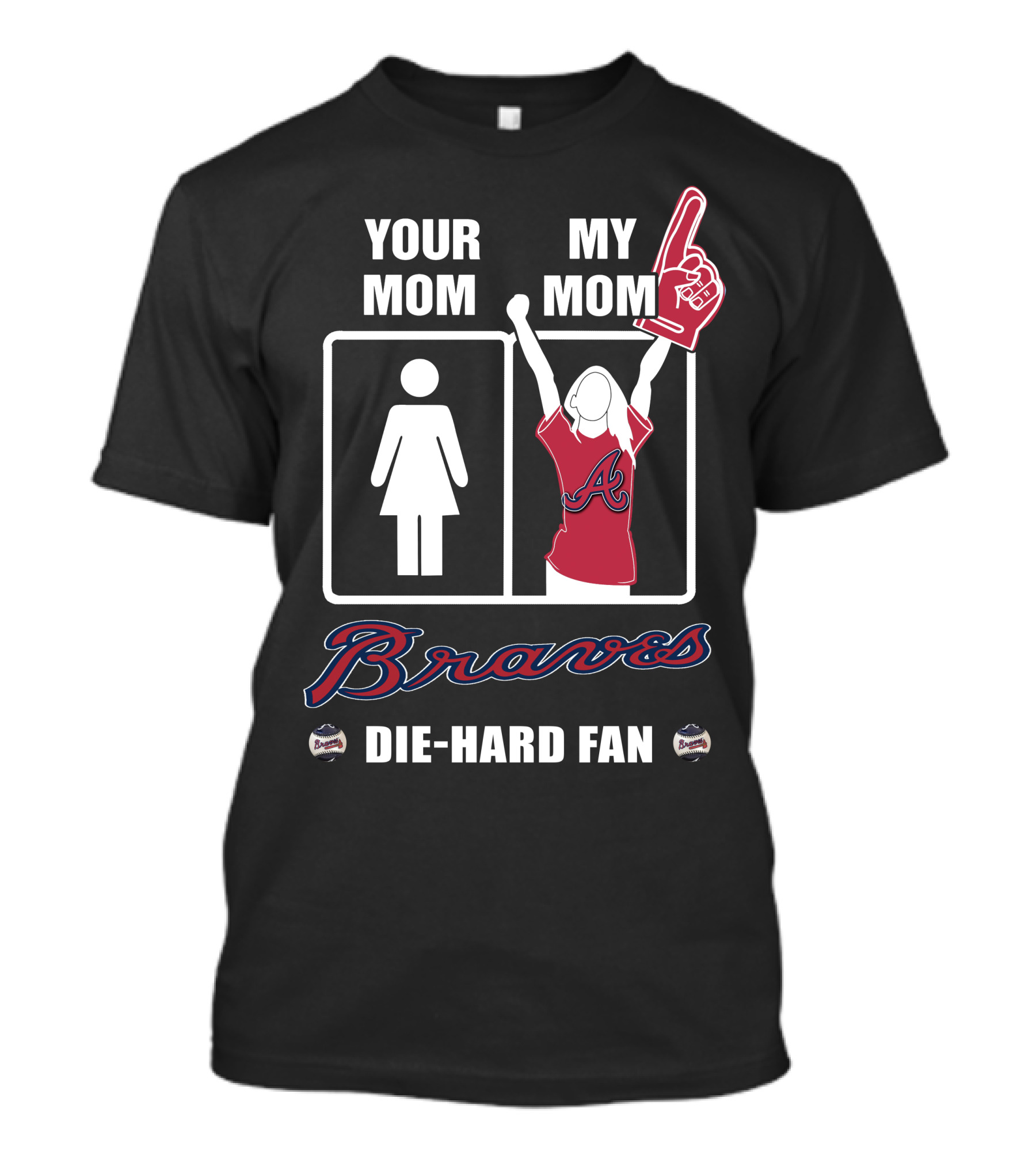 Your Mom My Mom Braves Die-Hard Fan T-Shirt