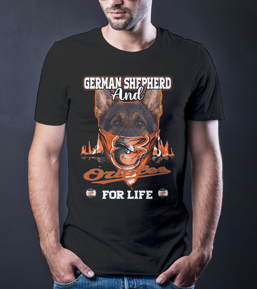 German Shepherd And Orioles For Life T-Shirt