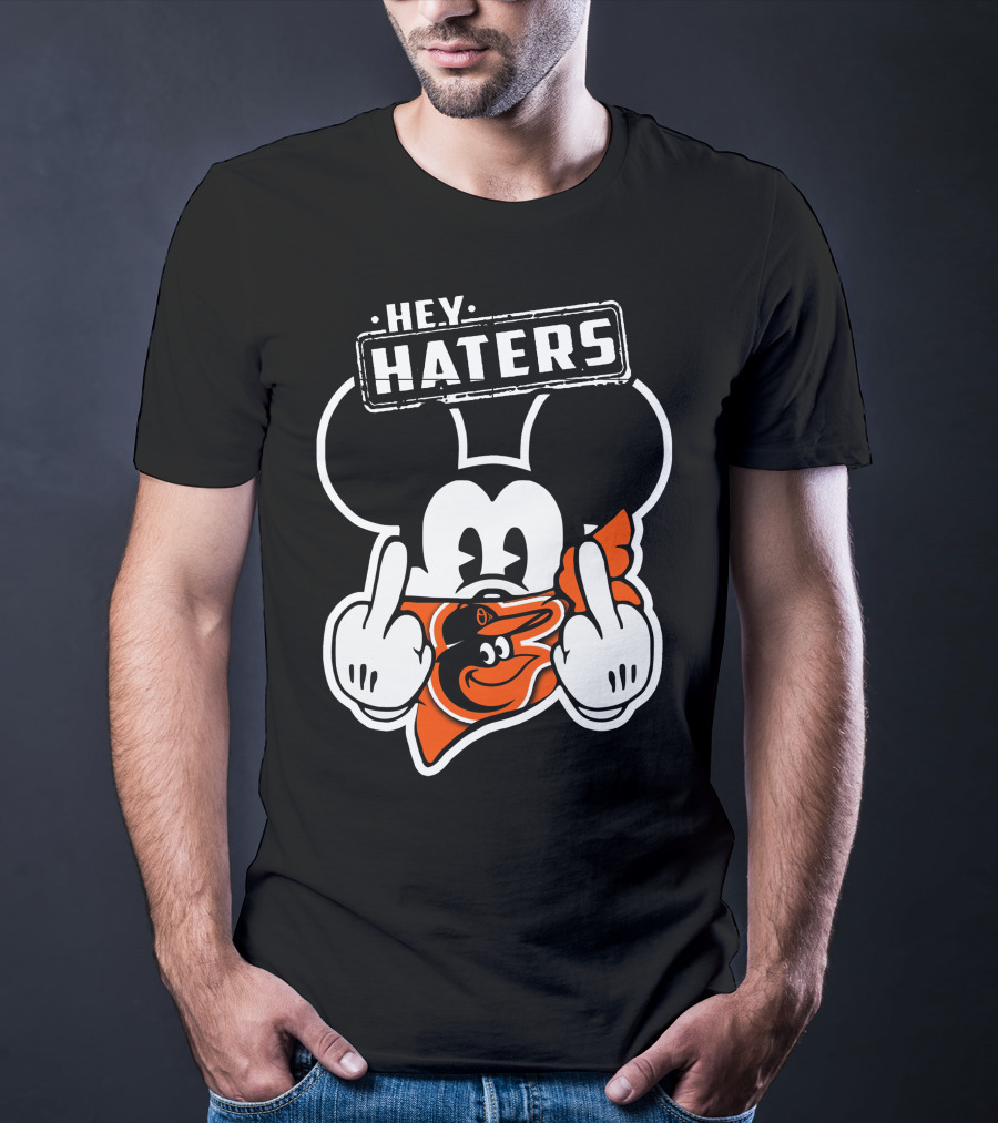 Hey Haters Mickey Mouse Baltimore Orioles T-Shirt