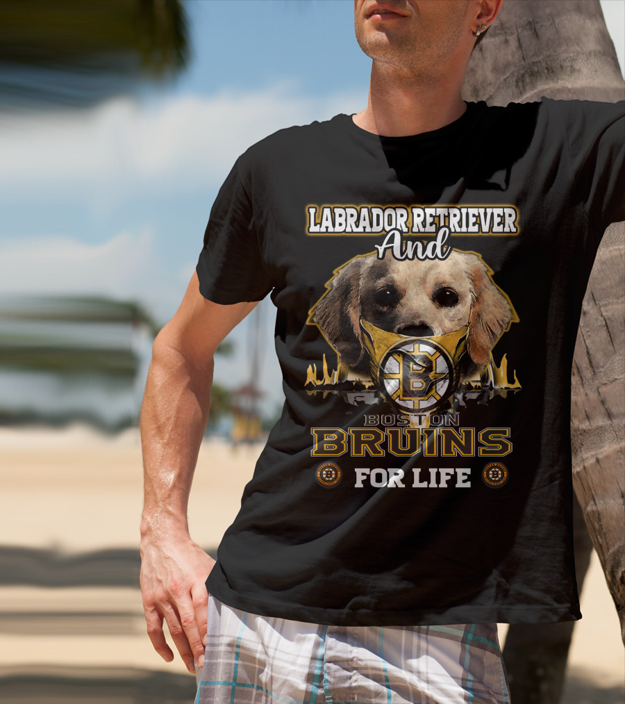Labrador Retriever And Boston Bruins For Life T-Shirt