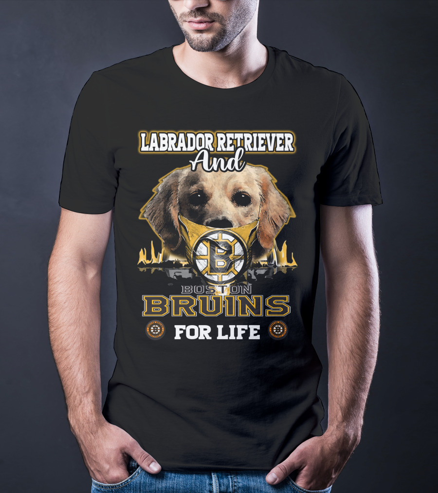 Labrador Retriever And Boston Bruins For Life T-Shirt