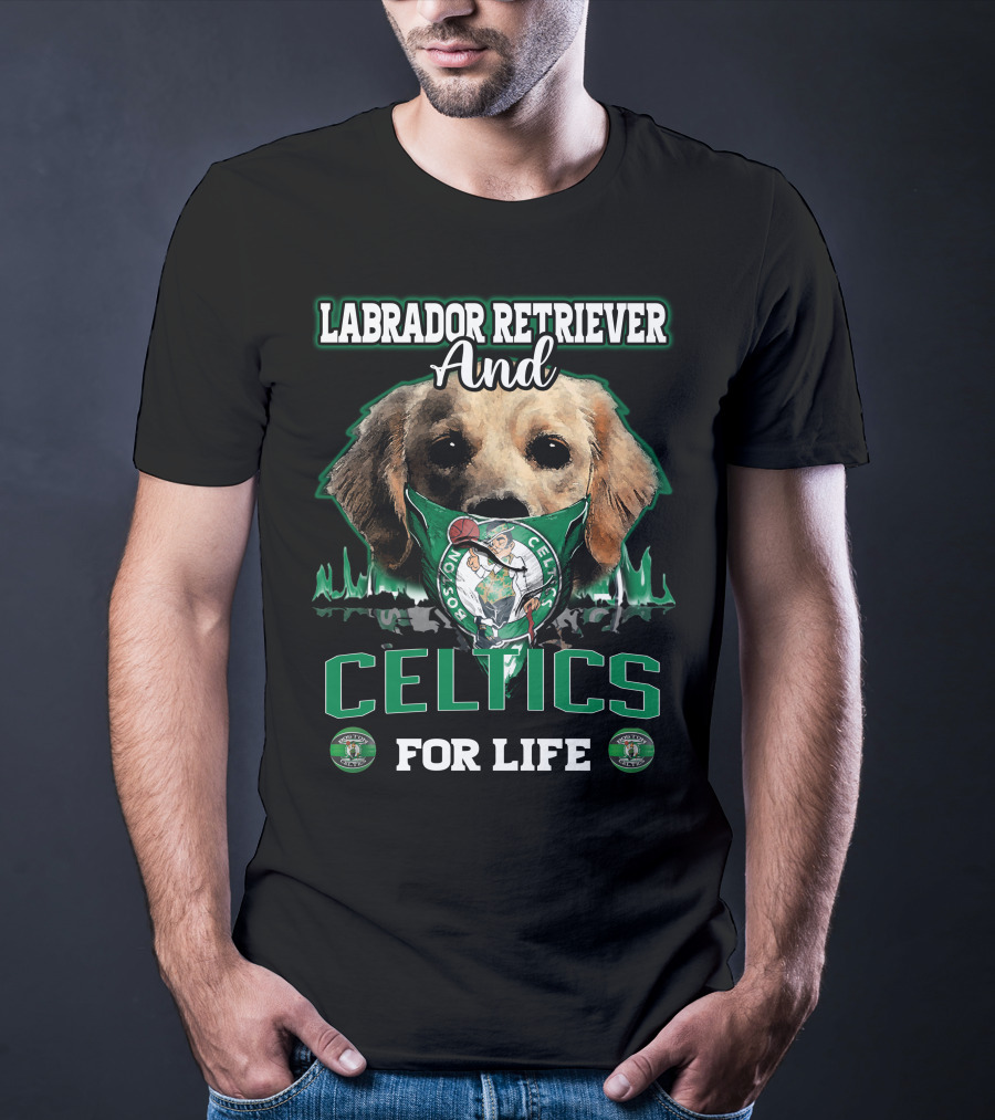 Labrador Retriever And Boston Celtics For Life T-Shirt