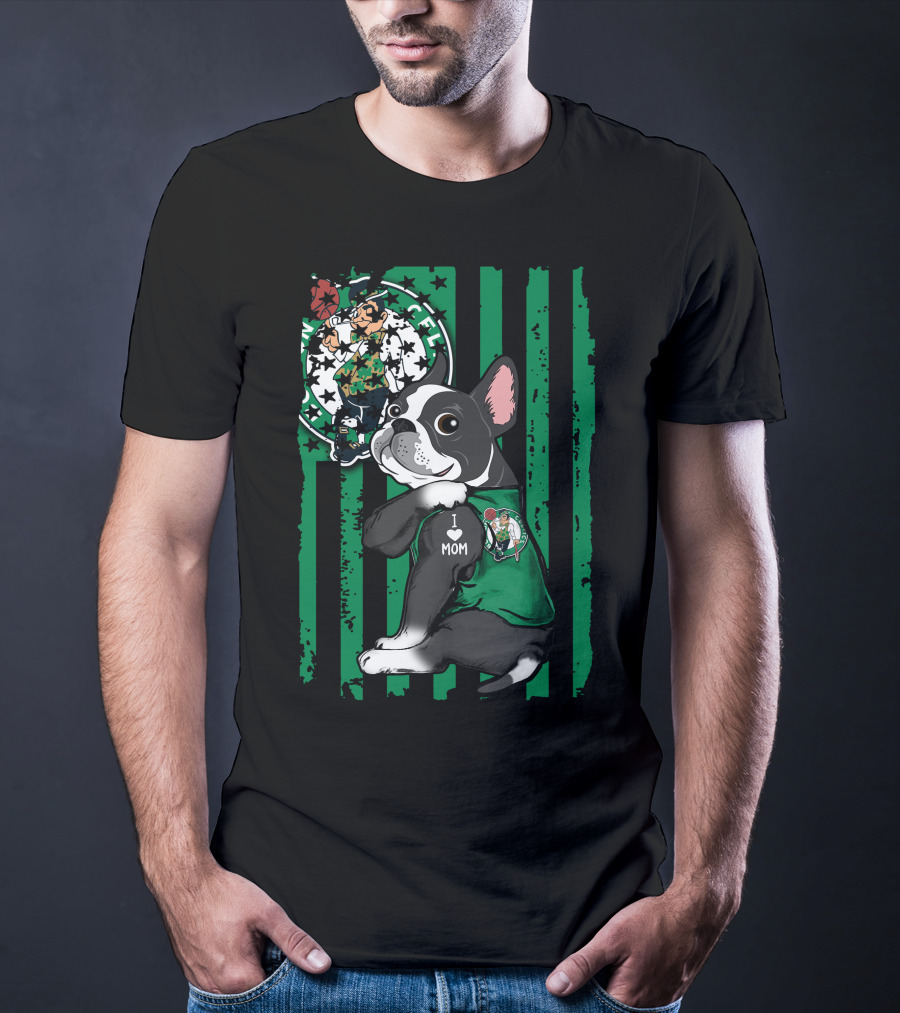 Boston Terrier I Love Mom Celtics Fan Green Stripes T-Shirt