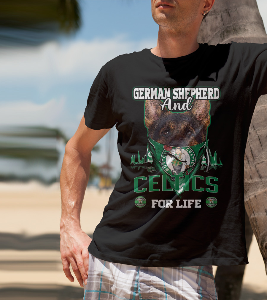 German Shepherd And Boston Celtics For Life T-Shirt