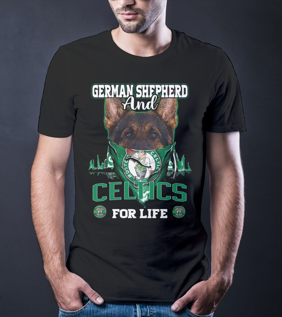 German Shepherd And Boston Celtics For Life T-Shirt